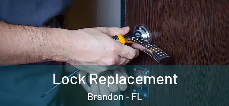  Lock Replacement Brandon - FL