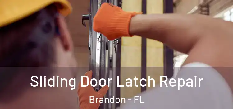 Sliding Door Latch Repair Brandon - FL